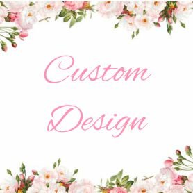 Custom Design